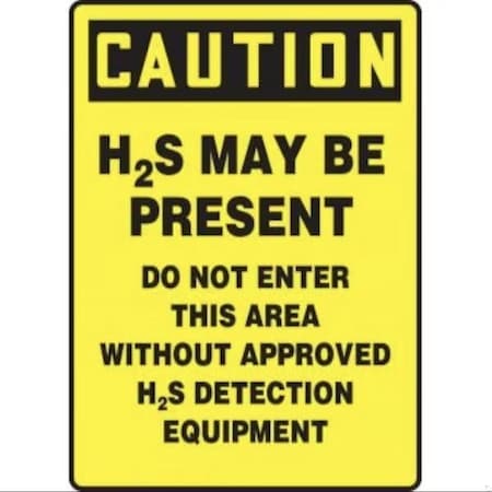 Accuform OSHA CAUTION SAFETY SIGN H2S MAY BE MCHL706VP MCHL706VP